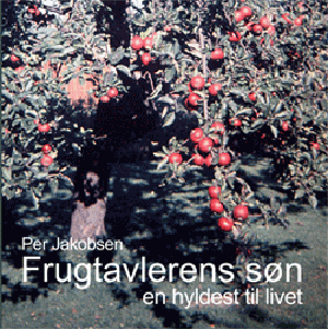 Frugtavlerens søn - en hyldest til livet